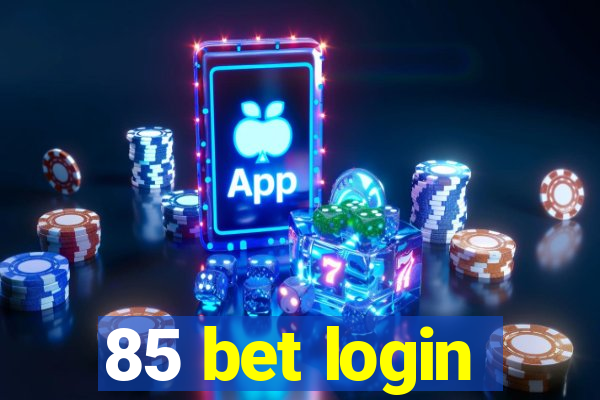 85 bet login